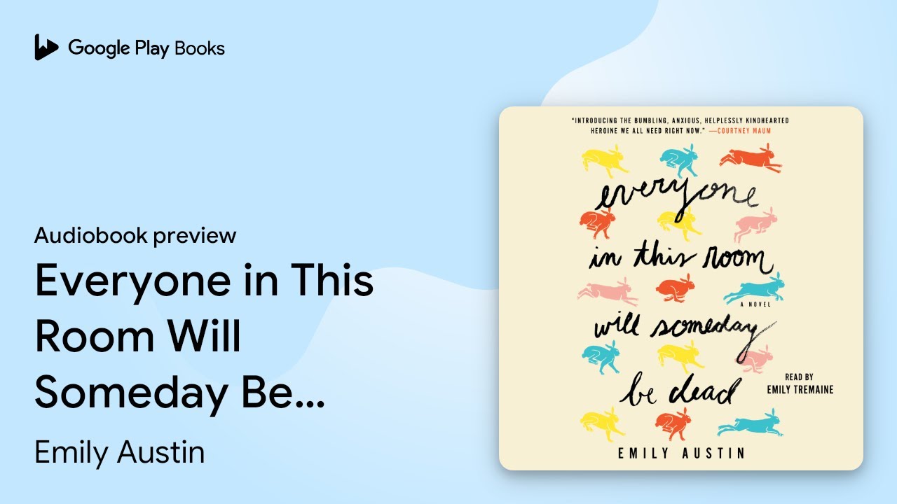 Everyone in This Room Will Someday Be Dead: A&hellip; by Emily Austin &middot; Audiobook preview