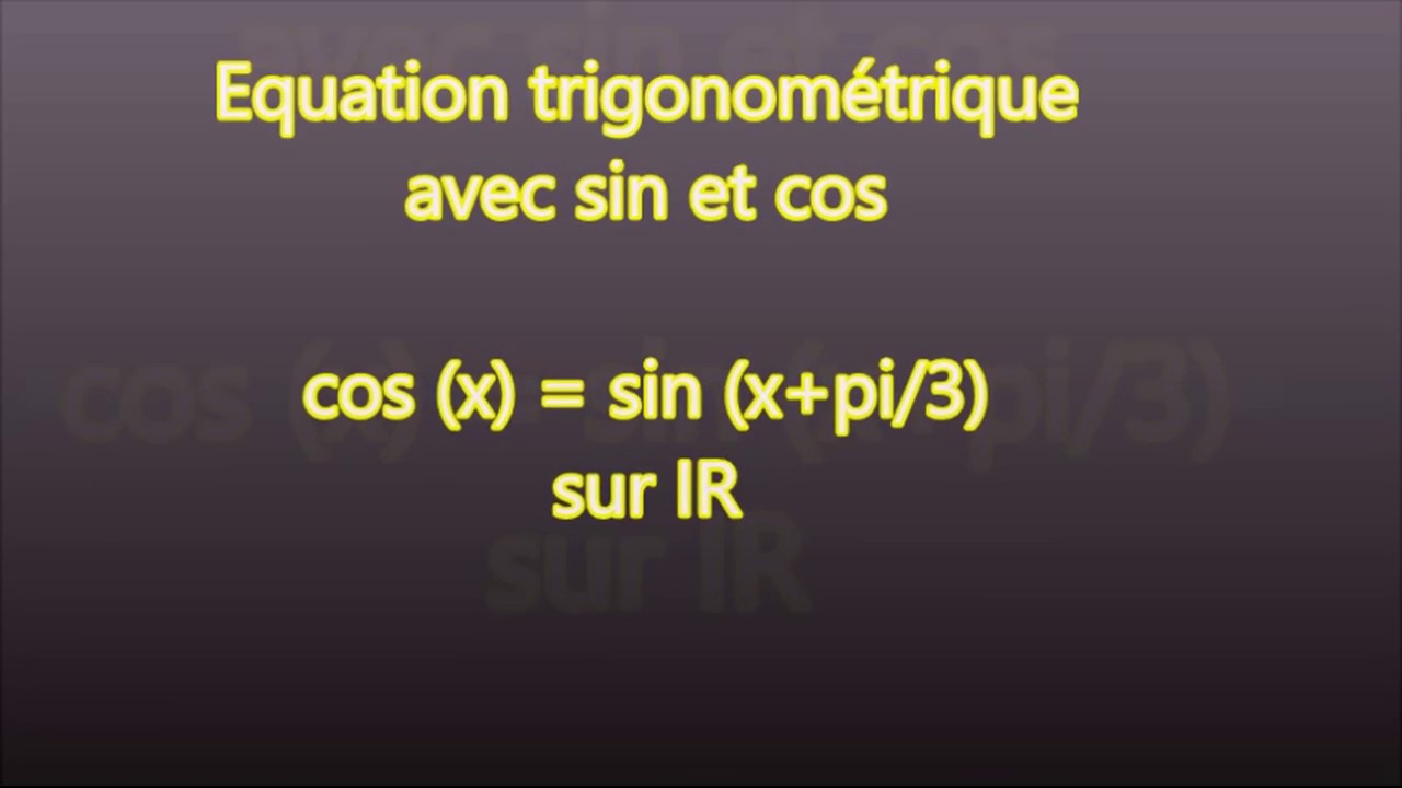 1S-Equation trigonométrique - cos x = sin (x+Pi/3) sur IR