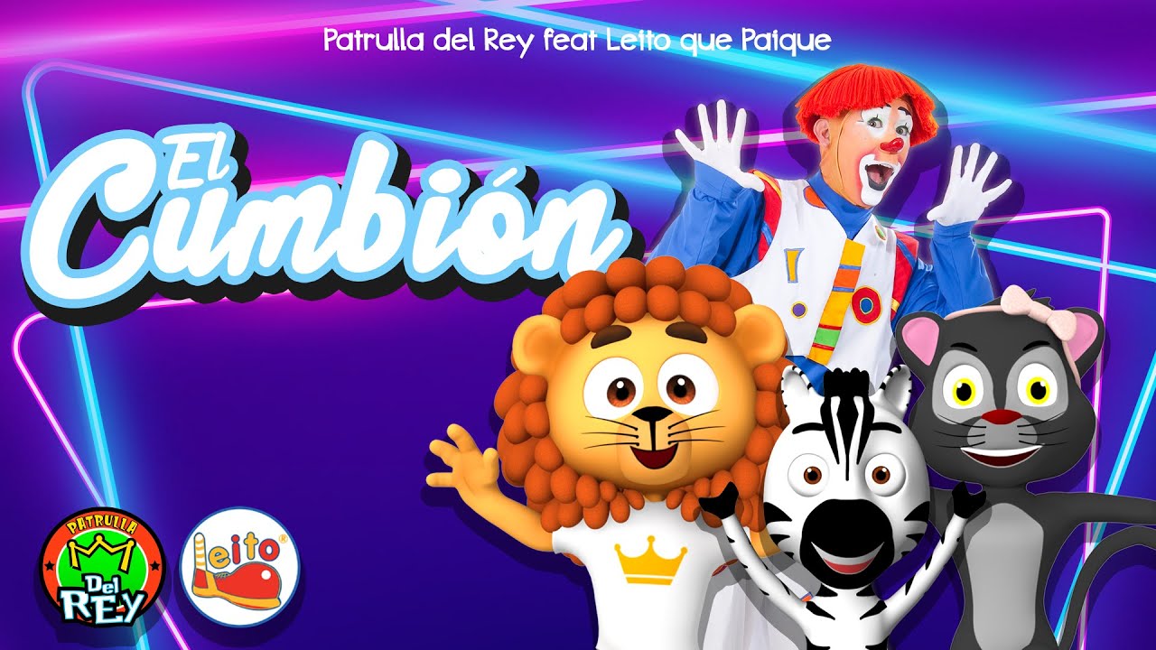 El Cumbión - Leito que Paique Y La Patrulla del Rey - Canción Infantil.