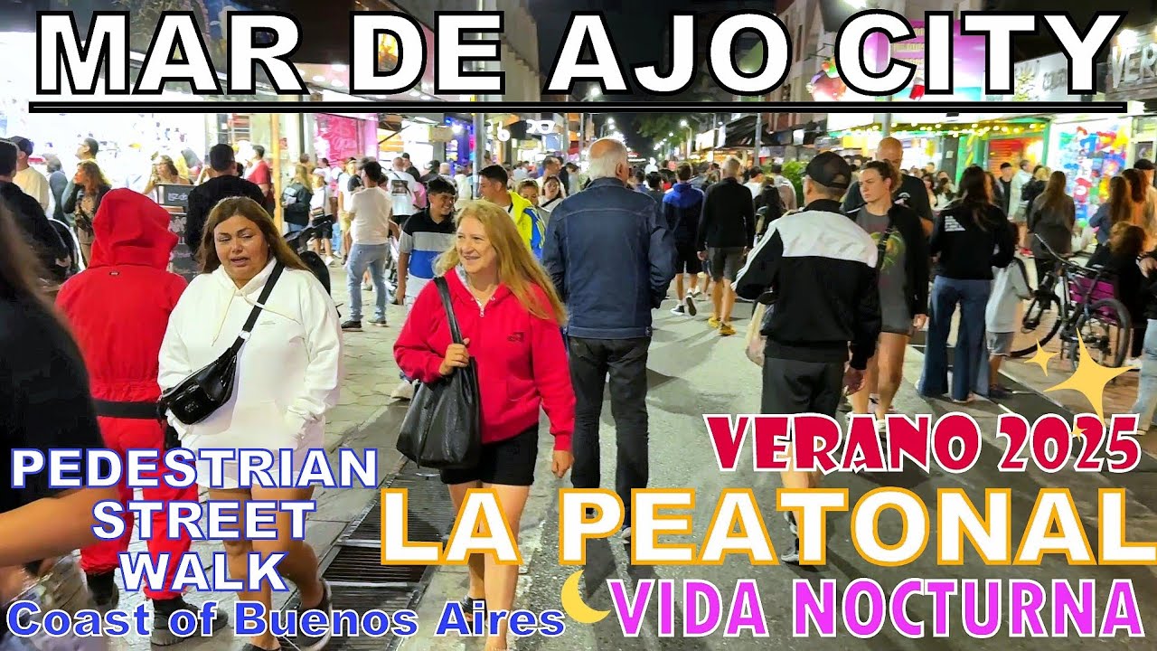 Nightlife Argentina | Mar De Ajo, La Peatonal, Libertador San Martin, Verano 2025 La Costa