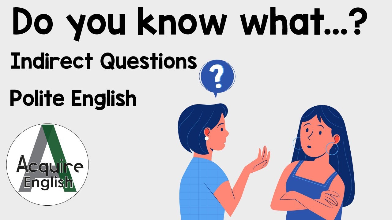 Do You Know What...? | How to Use Indirect Questions