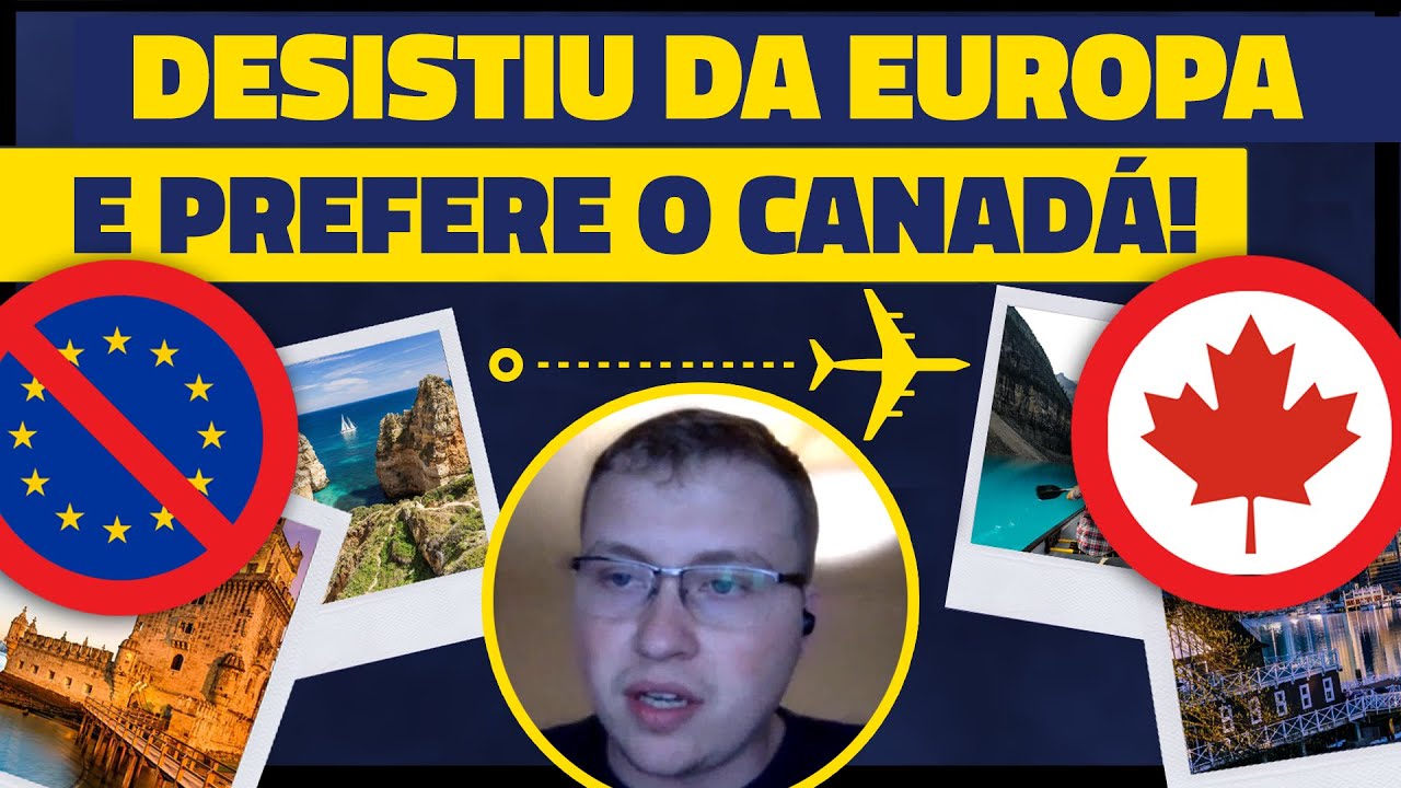 ELE VIVE NA EUROPA E PREFERE MORAR NO CANADÁ - POR QUÊ? | PORTUGAL VERSUS CANADÁ, QUAL É MELHOR?
