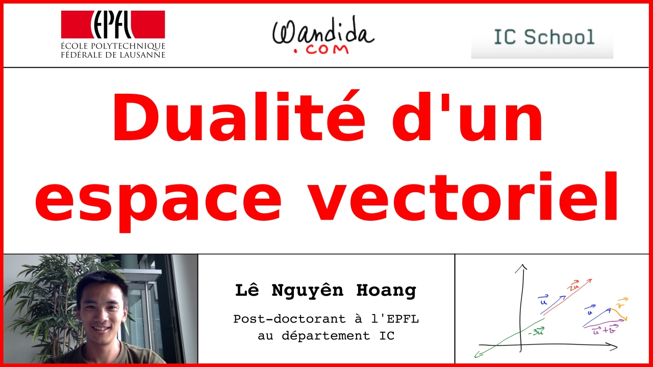 Dualité d’un espace vectoriel | Lê Nguyên Hoang