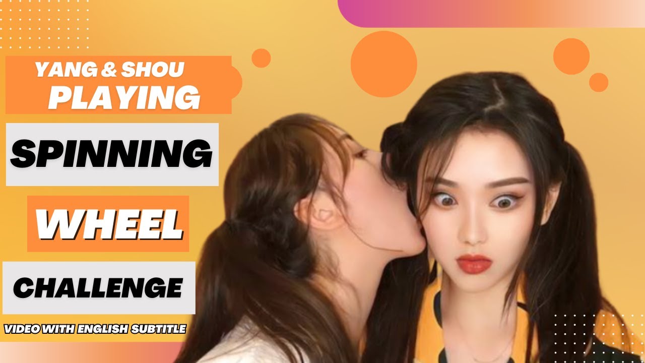 小太阳n And 小锯子n [Yang & Shou] Playing Spinning Wheel Challenge (Video With English Subtitle)