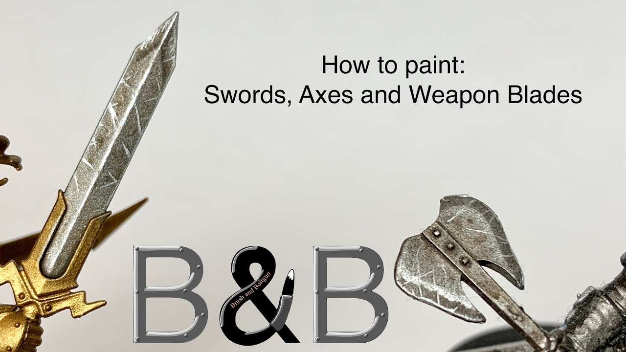 How to paint Swords, Axes, Bladed Weapons