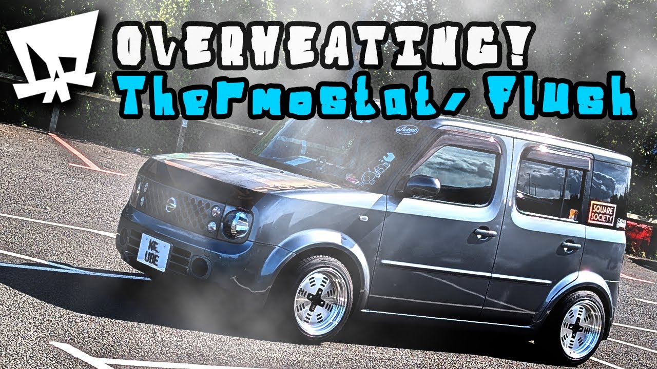Cube Overheating | Thermostat & Coolant Flush