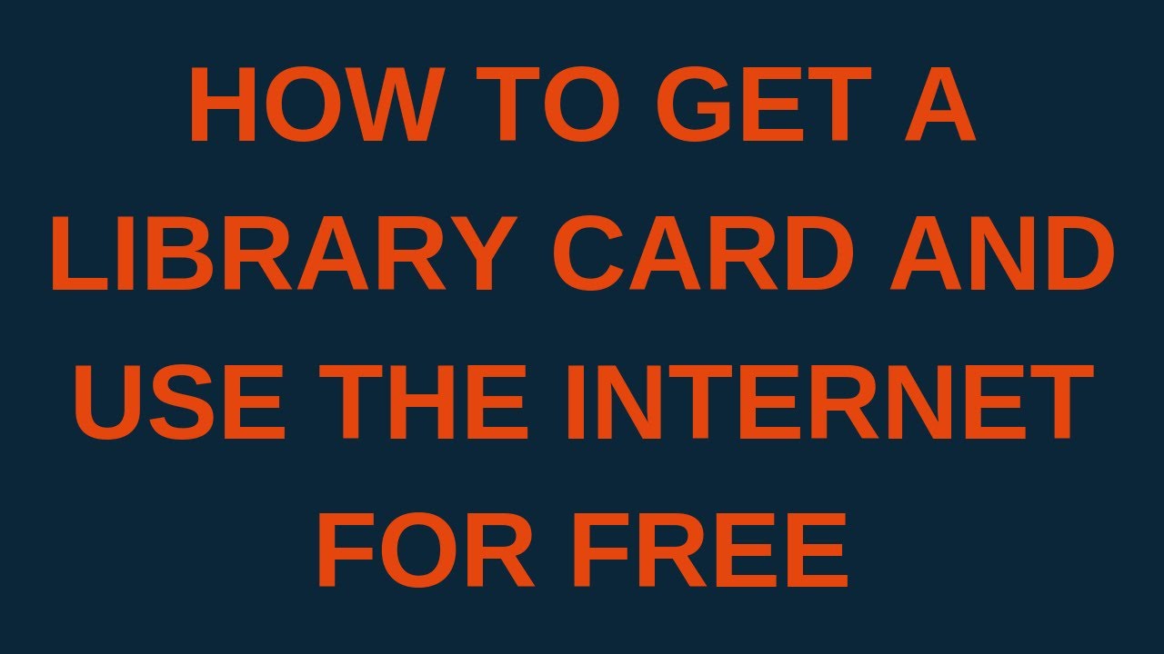 How to get a library card and use the internet