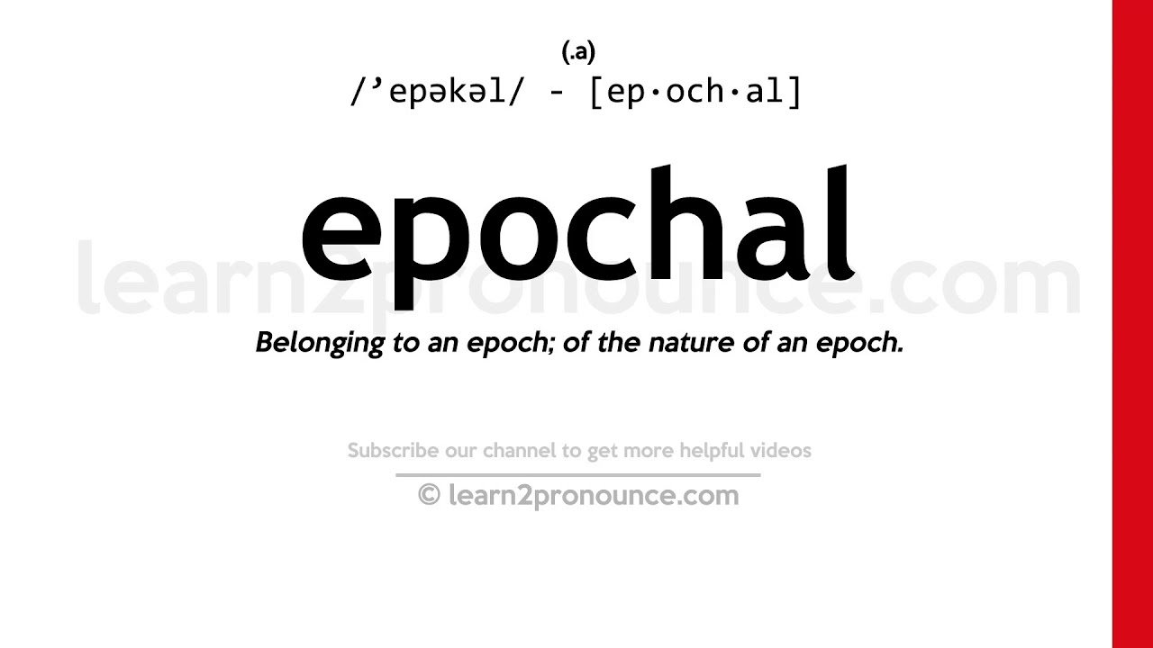 Произношение эпохальный | Определение Epochal