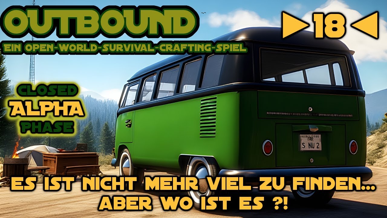 Outbound - Alpha - Deutsch - Let&acute;s Play - ►18◄ - Es ist NICHT mehr VIEL zu FINDEN... aber WO ist es