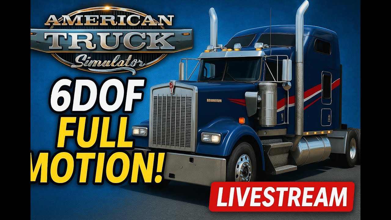 Live! 6DOF FULL Motion Sim Trucking - American Truck Simulator - Landscape Version