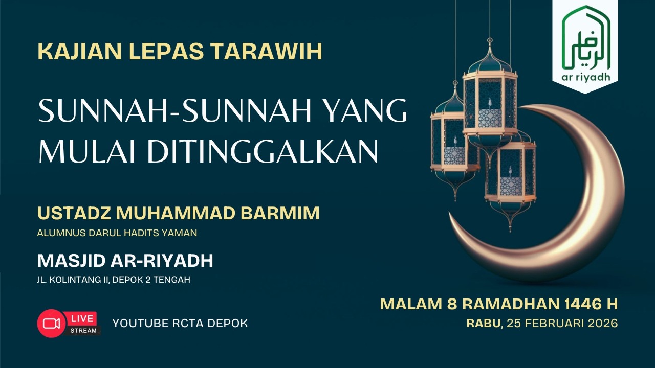 [LIVE] Kajian Tematik Ramadhan 1447: SUNNAH-SUNNAH YANG MULAI DITINGGALKAN - Ustadz Muhammad Barmim