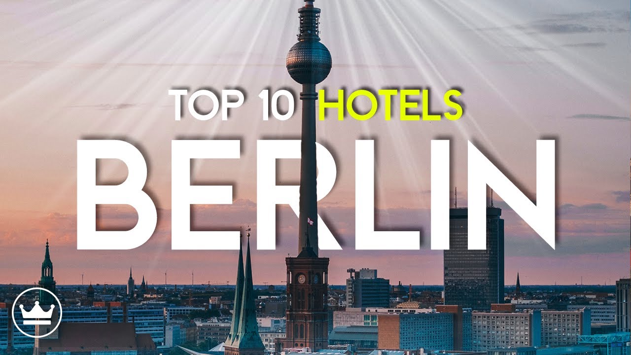 The Top 10 BEST Hotels in Berlin, Germany (2023)