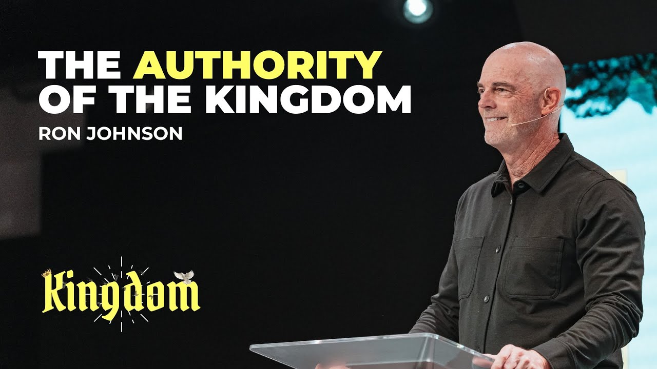 The Authority of The Kingdom | The Kingdom of God | Ron Johnson