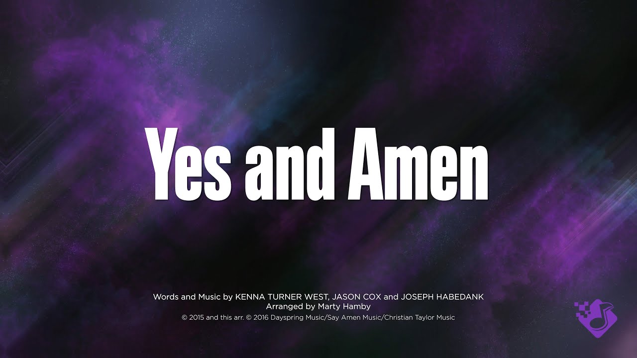 YES AND AMEN - SATB (piano track + lyrics)