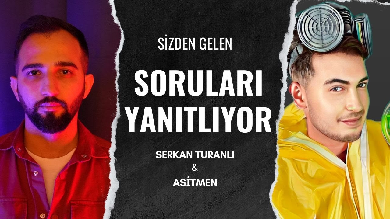 Sizden gelen Soruları Cevaplandırıyoruz / Konuğumuz; @Asitmen