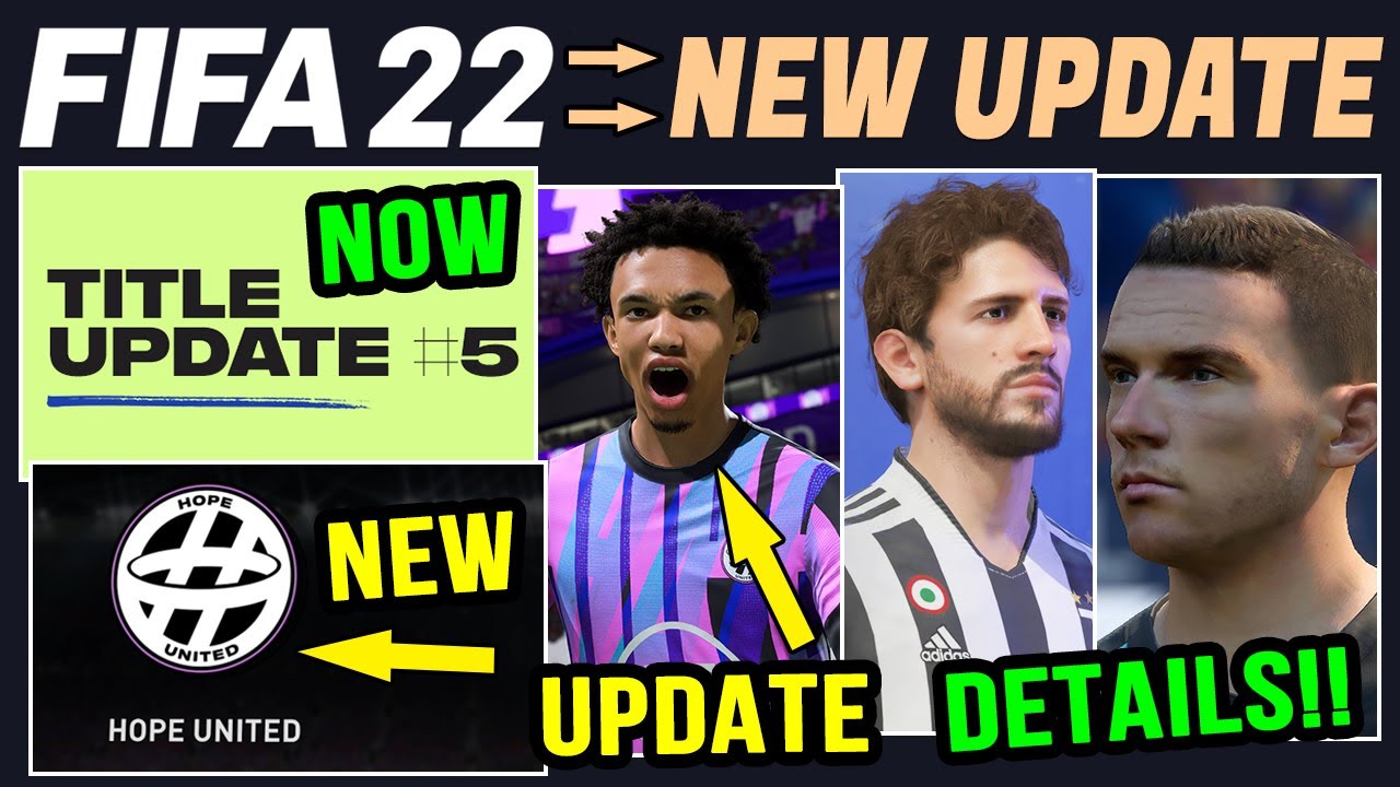 FIFA 22 NEWS | NEW Updates, Title Update #5, Real Faces, Hope United & Updated Face Scans