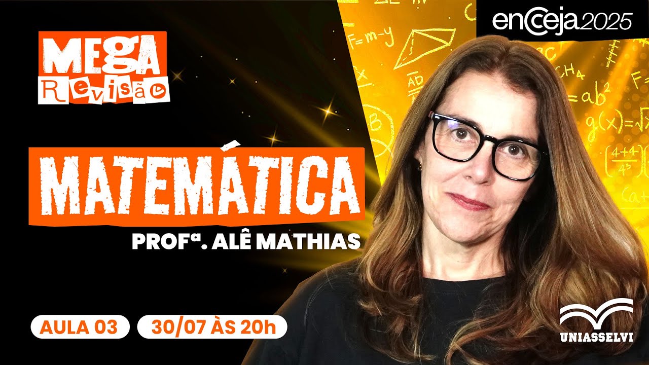 Mega Revisão ENCCEJA 2025: Matemática | Aula 03 - Profª. Alê Mathias
