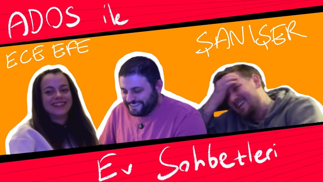 Ados ile Ev Sohbetleri - Konuklar: @saniser  @eceefe2264