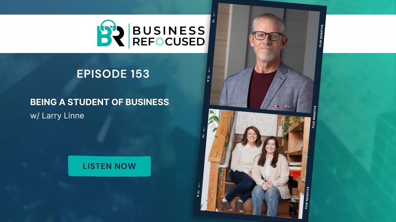 #153 - Being a Student of Business w/ Larry Linne