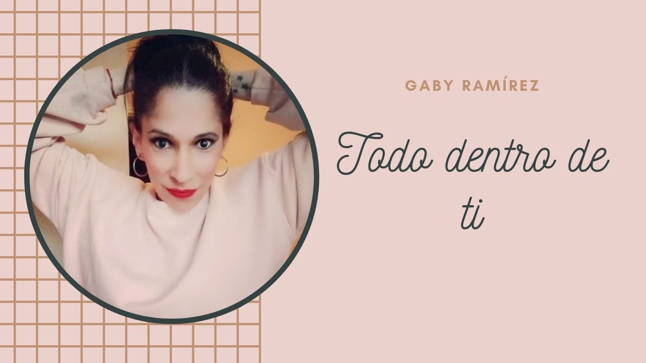 TODO DENTRO DE TI / Ley de Asunción / Gaby Ramírez