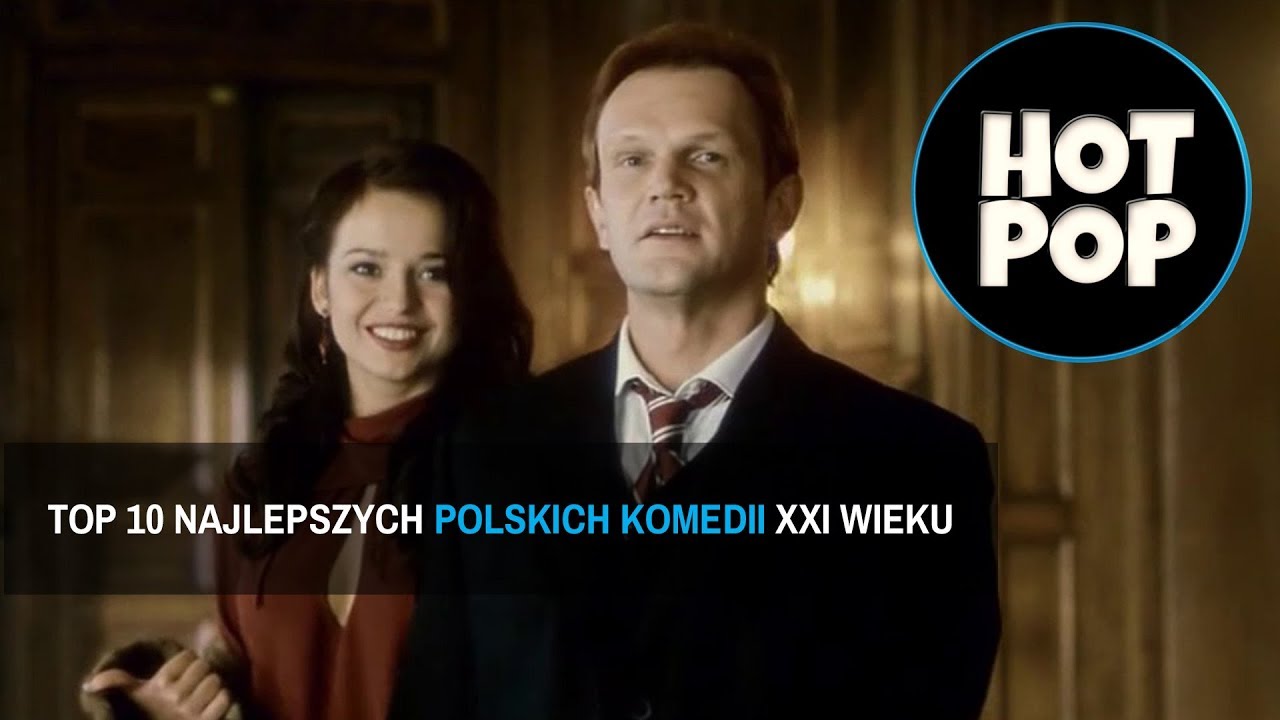 TOP 10 - Najlepsze POLSKIE KOMEDIE XXI wieku