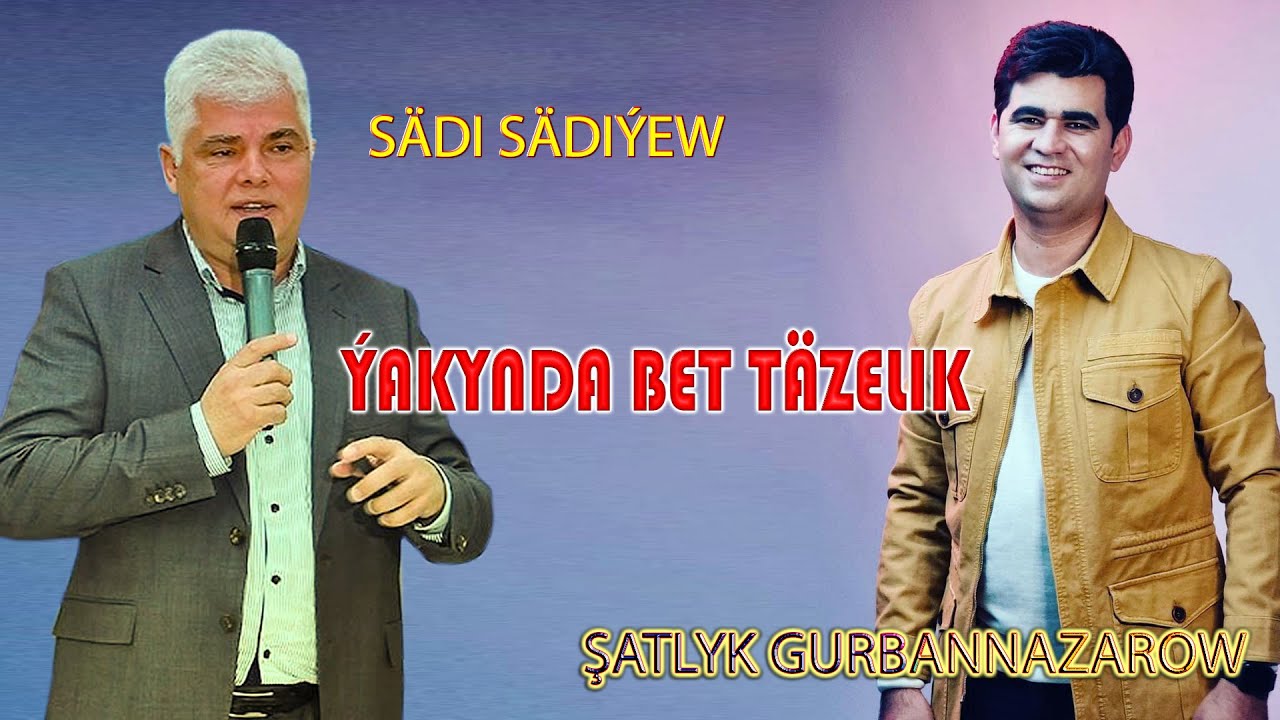Satlyk Gurbannazar  JANLY SES  Sadi Sadiyew