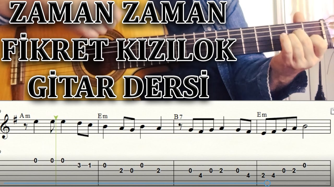 ZAMAN ZAMAN - FİKRET KIZILOK - GİTAR DERSİ - GITARRE LERNEN - GUITAR LESSON