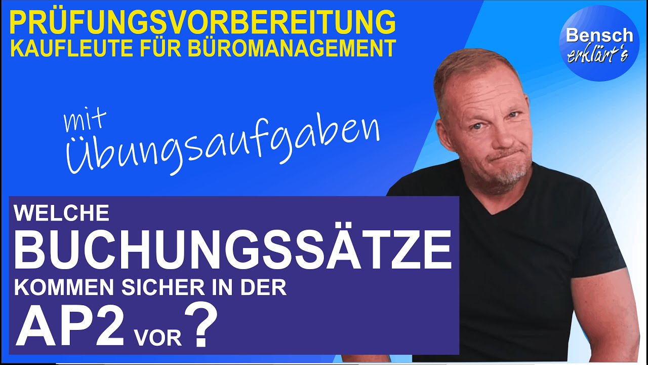 Welche Buchungssätze kommen in der AP2 Kaufleute für Büromanagement dran?
