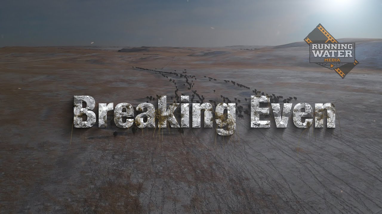 Breaking Even | A Ranch Film