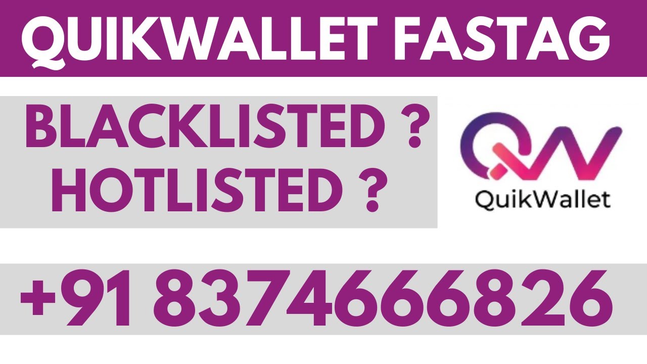 Quikwallet Fastag Blacklisted | FASTag Hotlist Remove | How to unblock QuikWallet FASTag