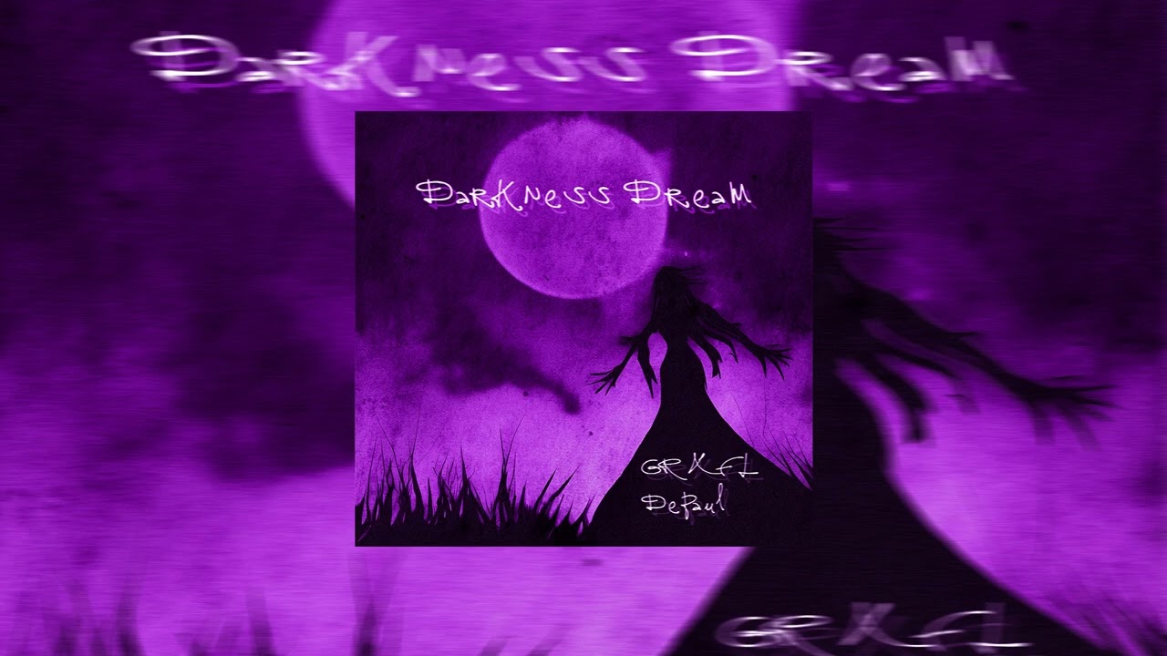 GRXFL, DePaul - DARKNESS DREAM