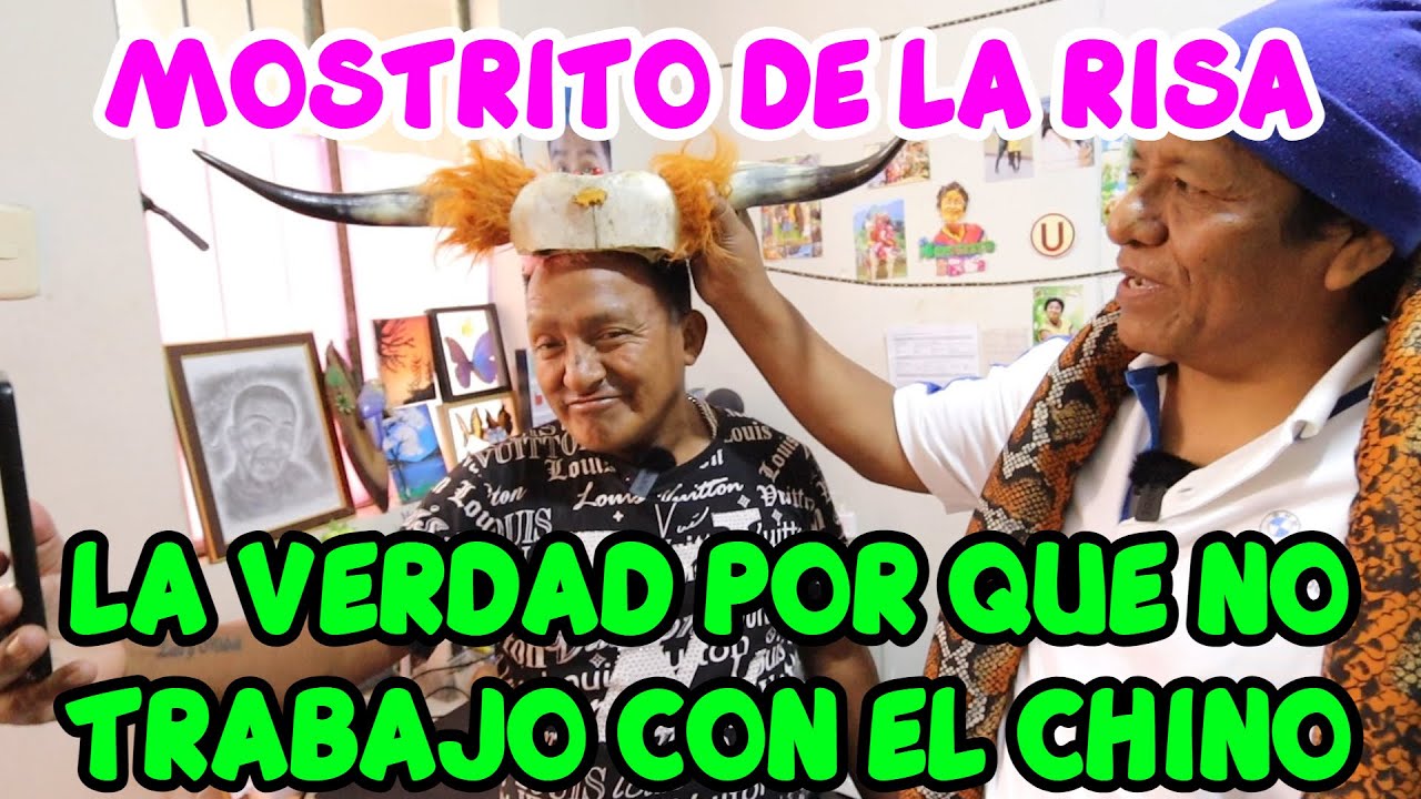 MOSTRITO DE LA RISA ..LA VERDAD PORQUE NO TRABAJO CON EL CHINO RISAS