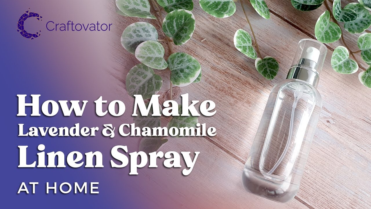 Beginner's Guide: How to Make Scented Linen Spray at Home