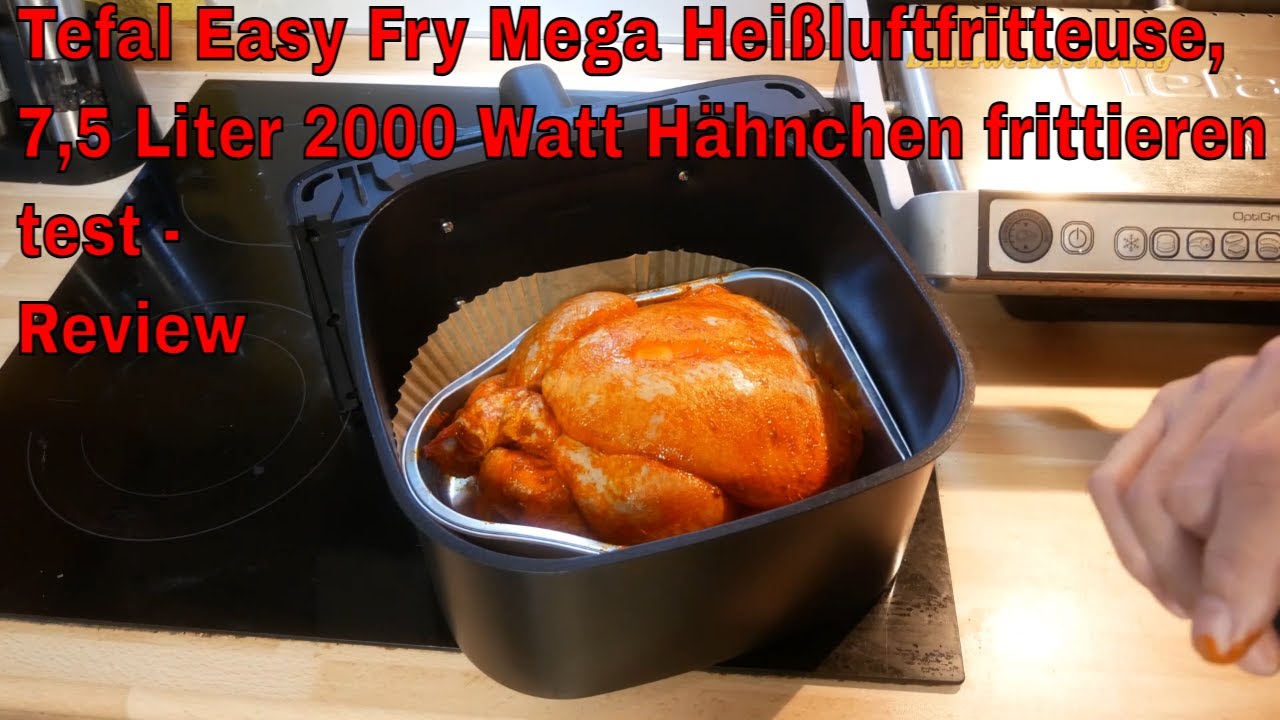 Tefal Easy Fry Mega Heißluftfritteuse, 7,5 Liter 2000 Watt Hähnchen frittiert test -  Review