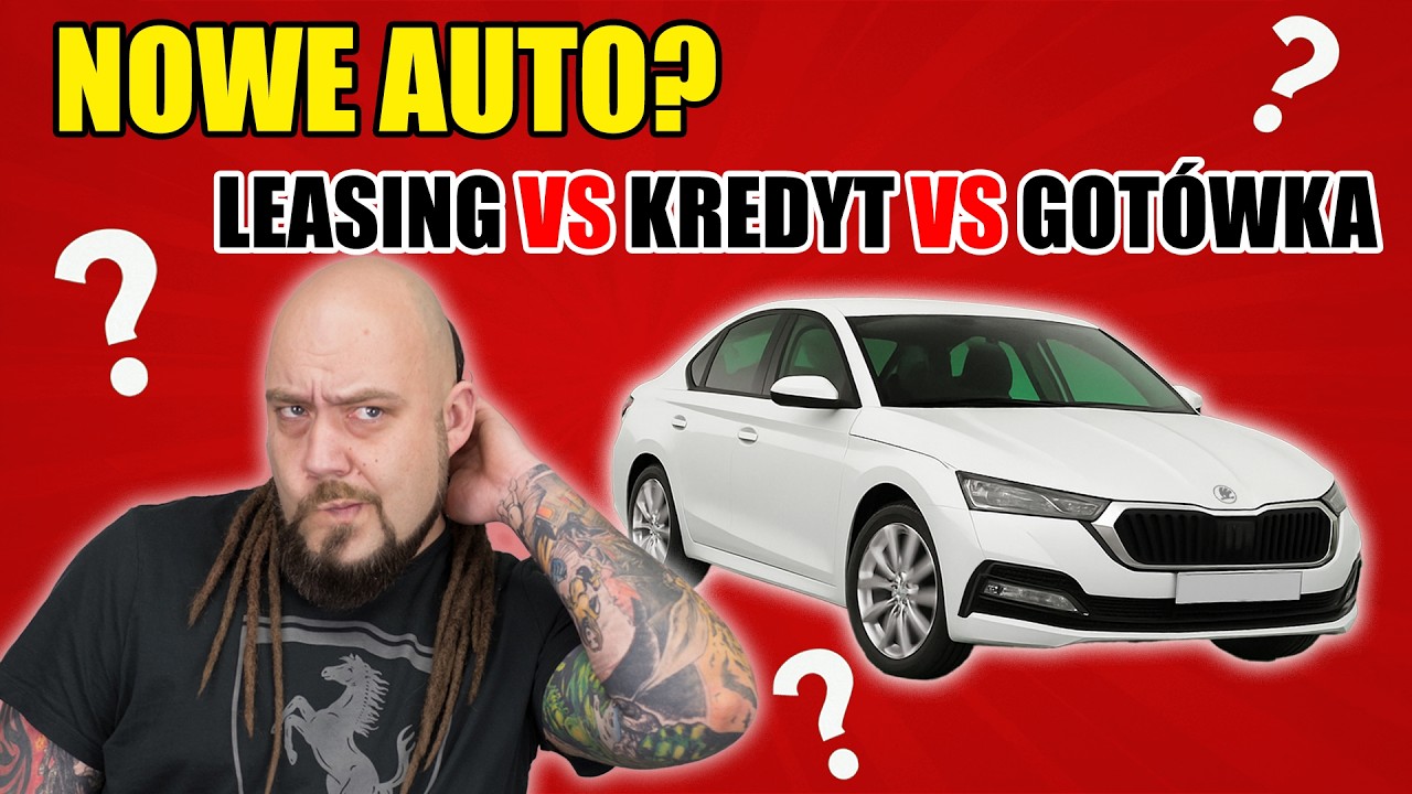 Kupujesz AUTO? KREDYT vs LEASING vs GOTÓWKA? Zastanów się TRZY RAZY!