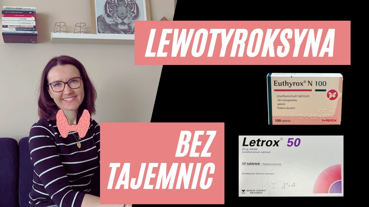 Lewotyroksyna (Euthyrox, Letrox, Eltroxin, Eferox)