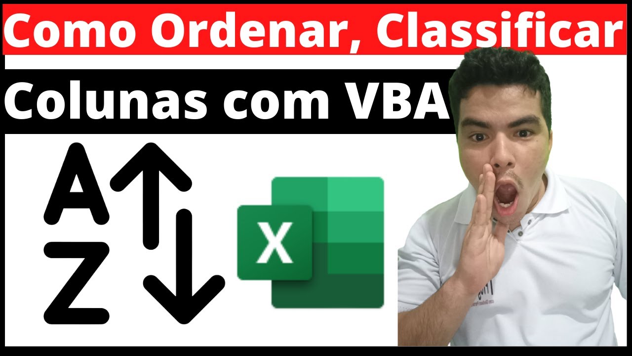 Ordenar Colunas da Planilha Via Macro VBA, Como Classificar Coluna de A a Z com VBA, Macro VBA