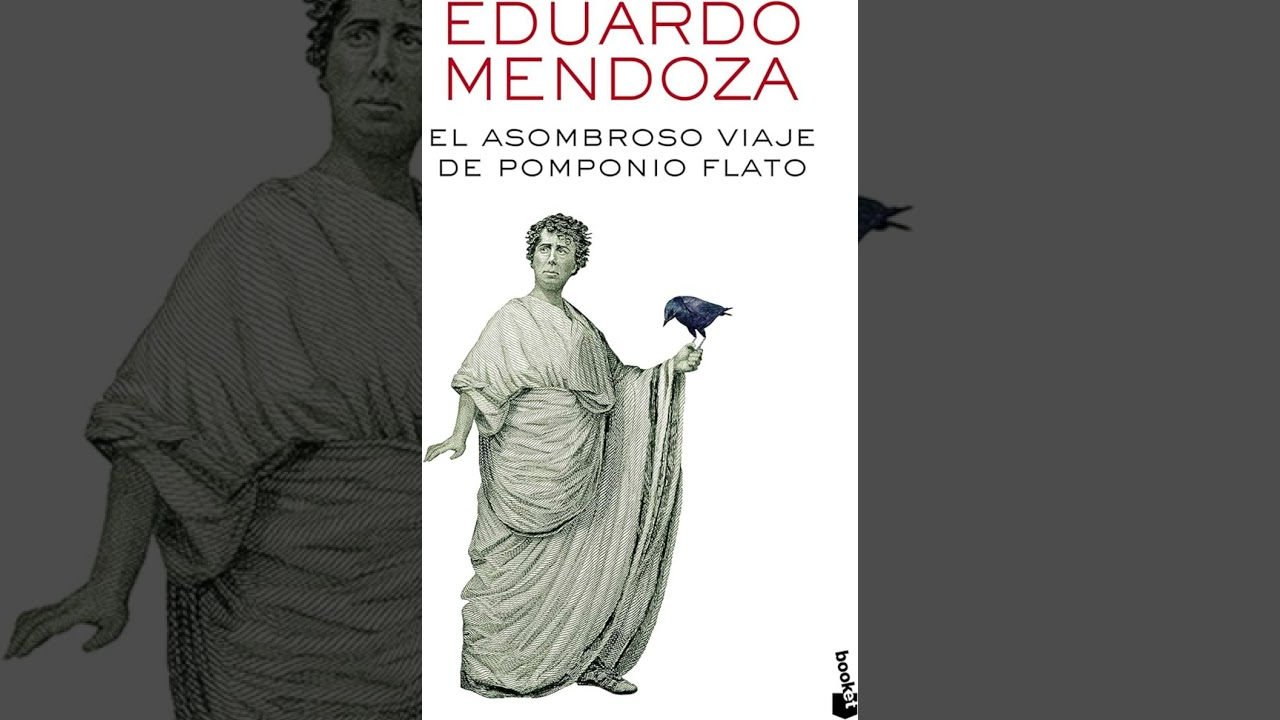 El asombroso viaje de Pomponio Flato. Eduardo Mendoza. Breve análisis