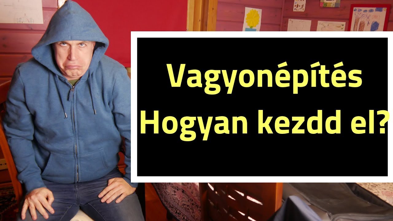 Vagyonépítés, hogyan kezdd el?