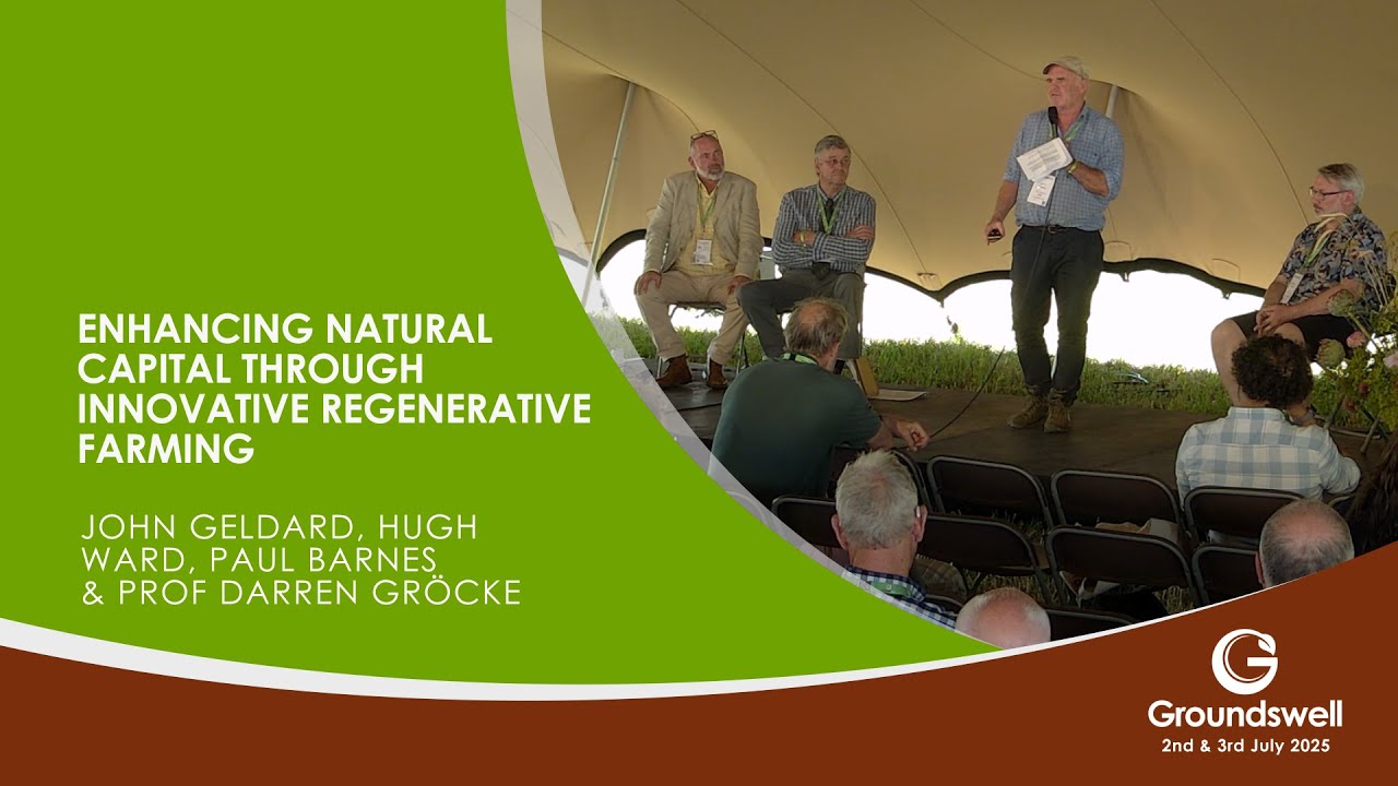Enhancing Natural Capital Through Innovative Regenerative Farming - Groundswell 2025