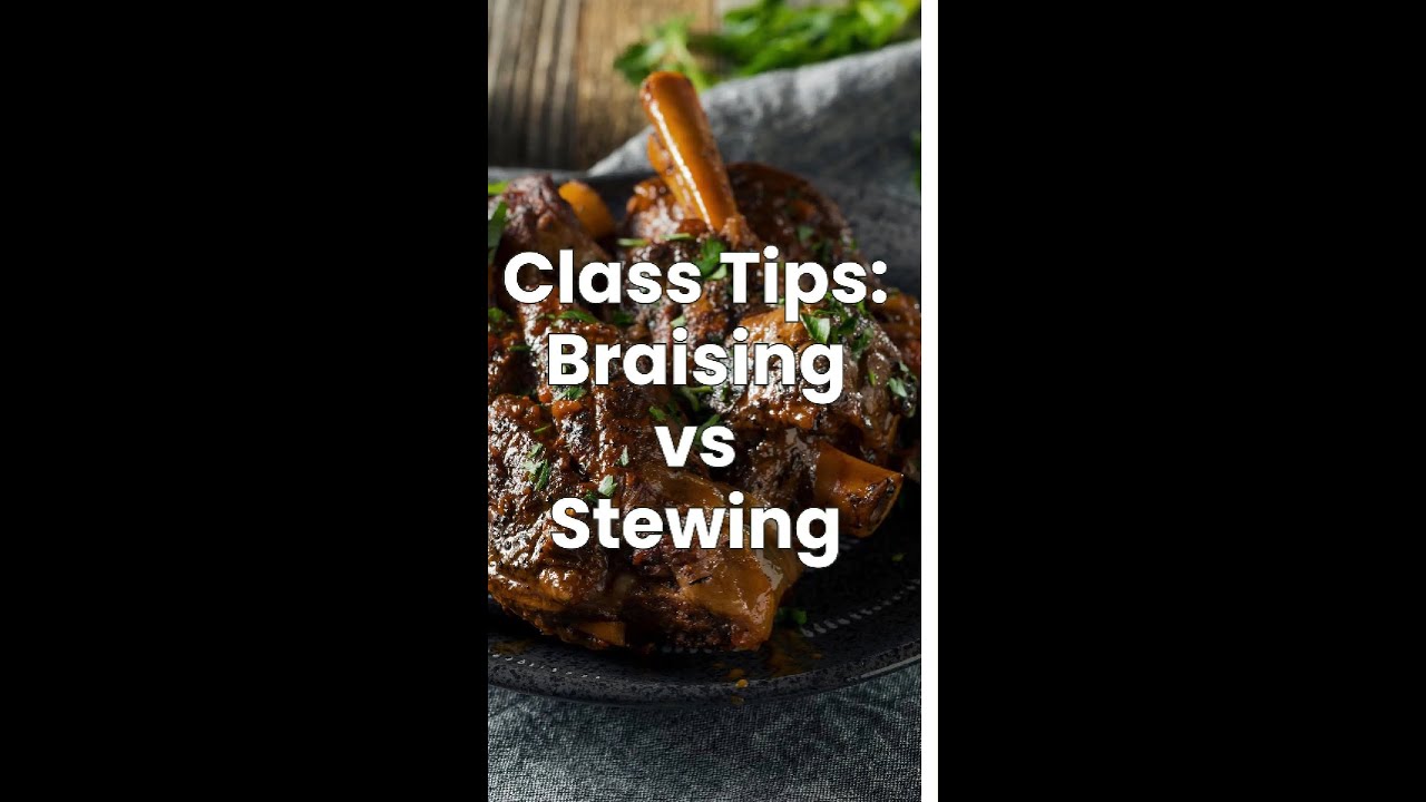 Homemade Class Tips: Braising vs. Stewing