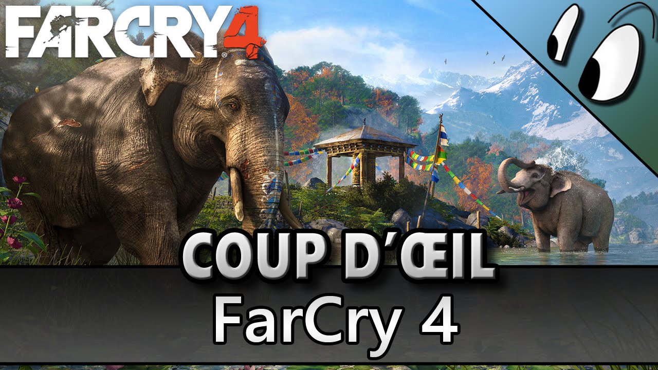 COUP D'ŒIL - FarCry 4 [Test FR]