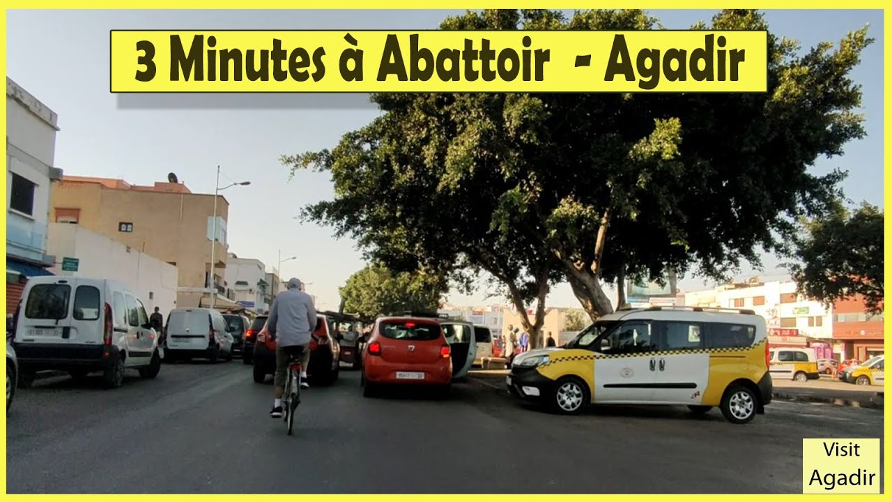 3 Minutes à Abattoir  - Agadir - Rue de Fès  Agadir