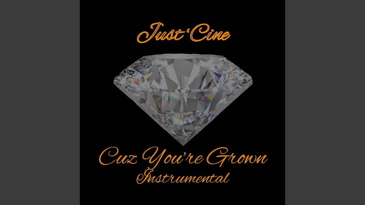 Cuz You're Grown