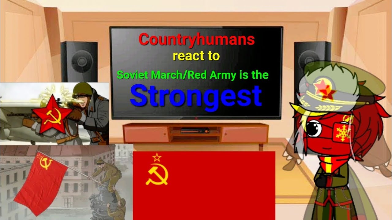 Countryhumans react to Soviet March and the red Army is the Strongest(102th soviet anniversary)