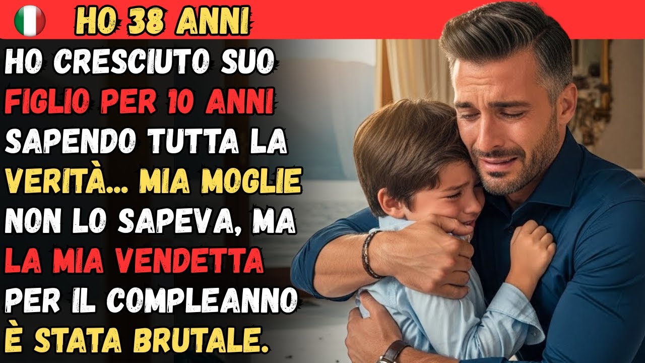 HO CRESCIUTO SUO FIGLIO PER 10 ANNI SAPENDO TUTTA LA VERITÀ... MIA MOGLIE NON LO SAPEVA, MA LA...