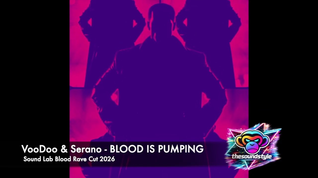 VooDoo & Serano - Blood Is Pumping   //Sound Lab Blood Rave Cut 2026