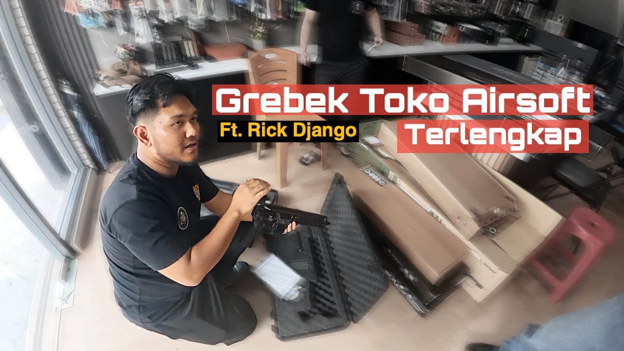 Grebek Toko Airsoft Terlengkap Di Indonesia Ft. Rick Django - [Airsoft Indonesia]