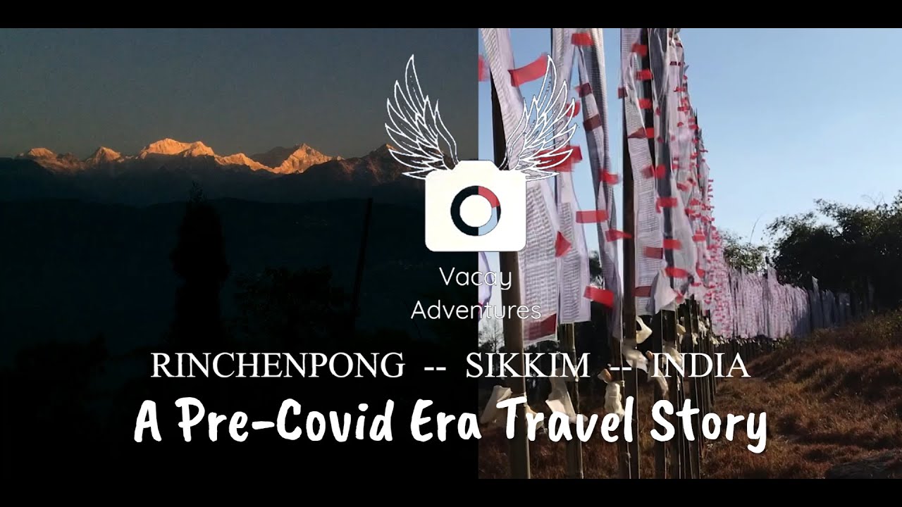 Rinchenpong- West Sikkim |Offbeat Trek| Pelling Skywalk| Vacay Adventures - A Pre-Covid Travel Story