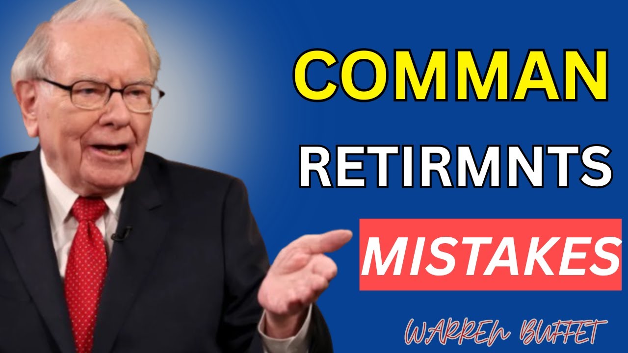 Warren Buffett: Every Common Retirement Mistakes Explained